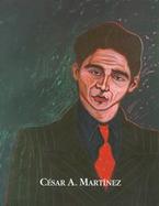 Cesar A. Martinez A Retrospective cover