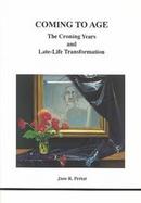 Coming to Age The Croning Years and Late-Life Transformation cover