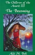 The Children of the Anarii The Becoming (volume3) cover