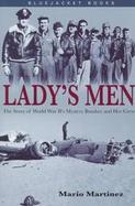 Lady's Men The Story of World War Ii's Mystery Bomber and Her Crew cover