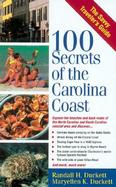 100 Secrets of the Carolina Coast A Guide to the Best Undiscovered Places Along the North and South Carolina Coastline cover