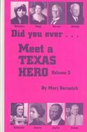Did You Ever Meet a Texas Hero? Vol. II: 1900-1950 cover