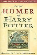 From Homer to Harry Potter A Handbook on Myth And Fantasy cover