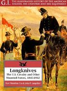 Longknives The U.S. Cavalry and Other Mounted Forces, 1845-1942 cover