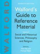 Walford's Guide to Reference Material Social and Historical Sciences, Philosophy and Religion (volume2) cover