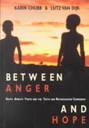Between Anger and Hope South Africa's Youth and the Truth and Reconciliation Commission cover
