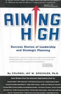 Aiming High Success Stories of Leadership and Strategic Planning cover