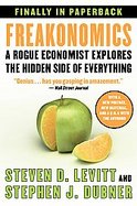 Freakonomics: A Rogue Economist Explores the Hidden Side of Everything cover