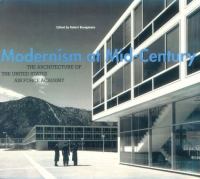 Modernism at Mid-Century The Architecture of the United States Air Force Academy cover