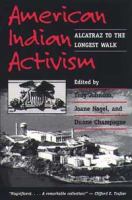 American Indian Activism Alcatraz to the Longest Walk cover