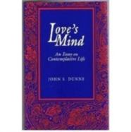 Love's Mind: An Essay on Contemplative Life cover