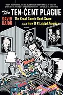 The Ten-cent Plague The Great Comic-book Scare and How It Changed America cover