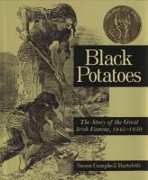 Black Potatoes The Story Of The Great Irish Famine, 1845-1850 cover