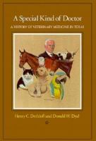 Special Kind of Doctor A History of Veterinary Medicine in Texas cover