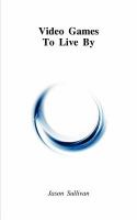 Video Games to Live By cover