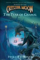 Worlds of the Crystal Moon : The Tear of Gramal cover