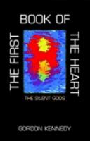 The First Book of the Heart The Silent Gods cover