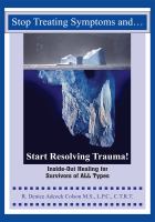 Stop Treating Symptoms and Start Resolving Trauma! Inside-Out Healing for Survivors of All Types cover