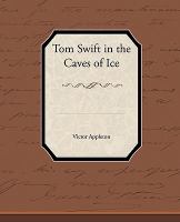Tom Swift in the Caves of Ice cover