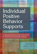 Individual Positive Behavior Supports : A Standards-Based Guide to Practices in School and Community Settings cover