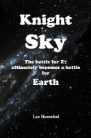 Knight Sky the Battle for Sector Z7 Ultimately Becomes a Battle for Earth cover