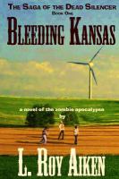 Bleeding Kansas : The Saga of the Dead Silencer Book 1 cover