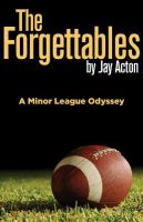 The Forgettables : A Minor League Odyssey cover