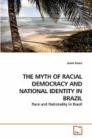 Myth of Racial Democracy and National Identity in BrazilThe cover