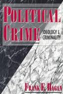 Political Crime: Ideology & Criminality cover