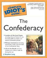 Complete Idiot's Guide to the Confederacy cover