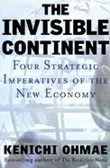 The Invisible Continent: Global Strategy in the New Economy cover