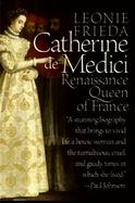 Catherine De Medici Renaissance Queen of France cover