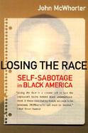 Losing the Race Self-Sabotage in Black America cover