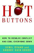 Hot Buttons How to Resolve Conflict and Cool Everyone Down cover