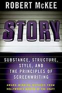 Story Substance, Structure, Style, and the Principles of Screenwriting cover