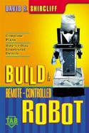 Build a Remote-Controlled Robot cover