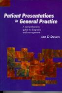 Patient Presentations in General Practice A Comprehensive Guide to Diagnosis and Management cover