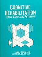 Cognitive Rehabilitation: Group Games & Activities cover