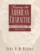 Forging the American Character Readings in United States History 10 1877 (volume1) cover