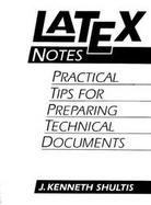 Latex Notes Practical Tips for Preparing Technical Documents cover