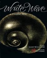 White Wave: A Chinese Tale cover