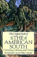 The Oxford Book of the American South Testimony, Memory, and Fiction cover
