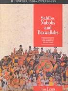 Sahibs, Nabobs and Boxwallahs A Dictionary of the Words of Anglo-India cover