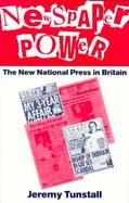 Newspaper Power The New National Press in Britain cover