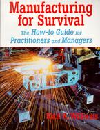 Manufacturing for Survival The How-To Guide for Practitioners and Managers cover