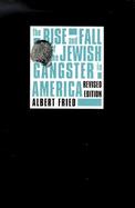 The Rise and Fall of the Jewish Gangster in America cover