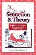 Seduction and Theory Readings of Gender, Representation, and Rhetoric cover