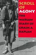 The Scroll of Agony The Warsaw Diary of Chaim A. Kaplan cover