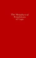 The Metaphysical Foundations of Logic cover