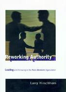 Reworking Authority Leading and Following in the Post-Modern Organization cover